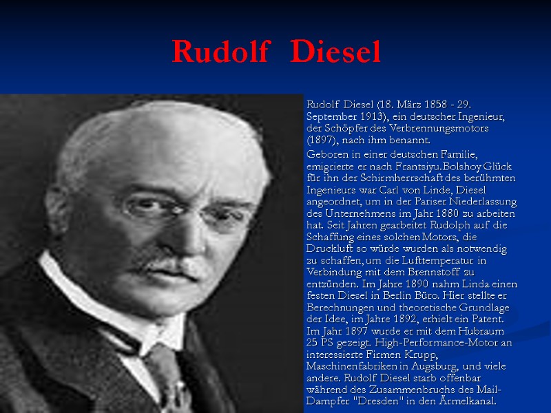 Rudolf  Diesel Rudolf Diesel (18. März 1858 - 29. September 1913), ein deutscher